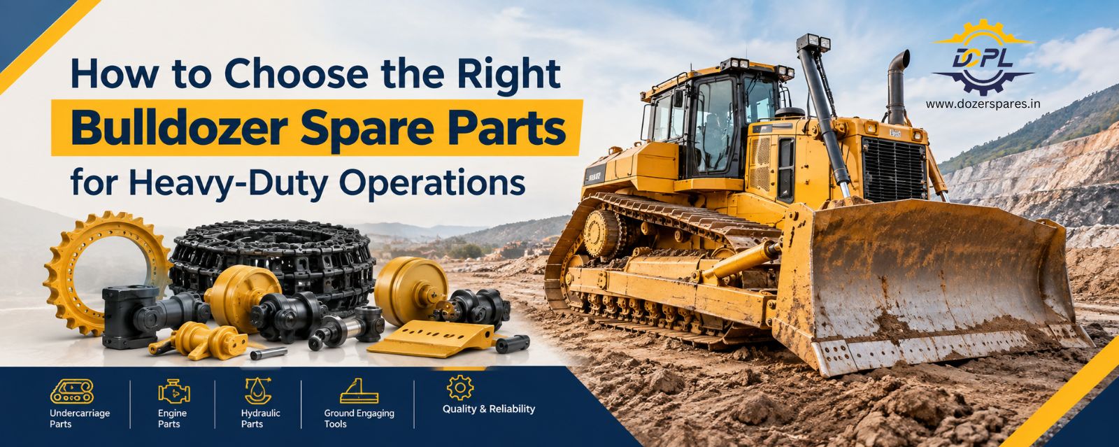 How to Choose the Right Bulldozer Spare Parts for Heavy-Duty Operations