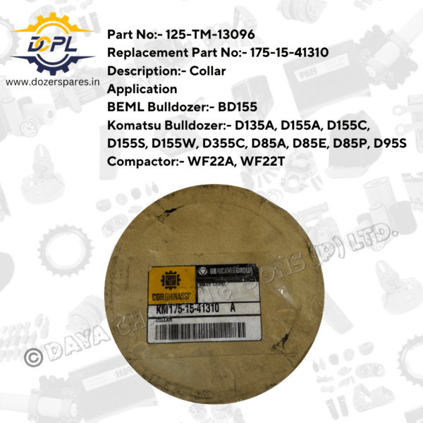 125 – TM – 13096 / 175 – 15 – 41310 – Collar – Bulldozer – BEML – Komatsu – Compactor