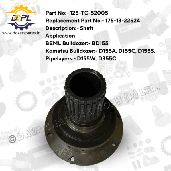 125 – TC – 52005 / 175 – 13 – 22524 – Shaft – Bulldozer – BEML – Komatsu – Pipelayers